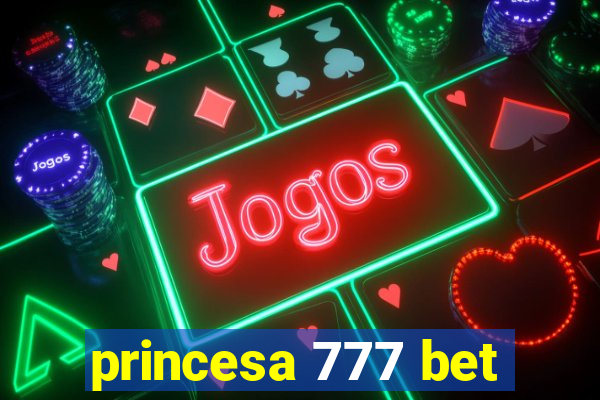 princesa 777 bet